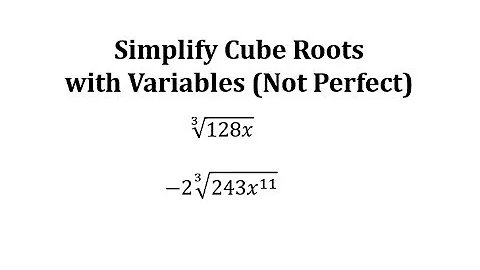 Simplify Cube Roots with Variables (not perfect cubes)