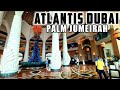 [4K] Day Tour of  the Most Iconic Resort in the Palm Island! ATLANTIS THE PALM DUBAI!