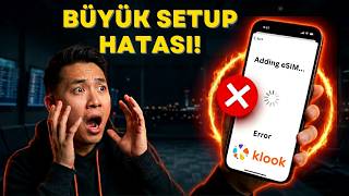 Klook eSIM Kılavuzu: Bu ÖLÜMCÜL Hatayı Yapmayın!
