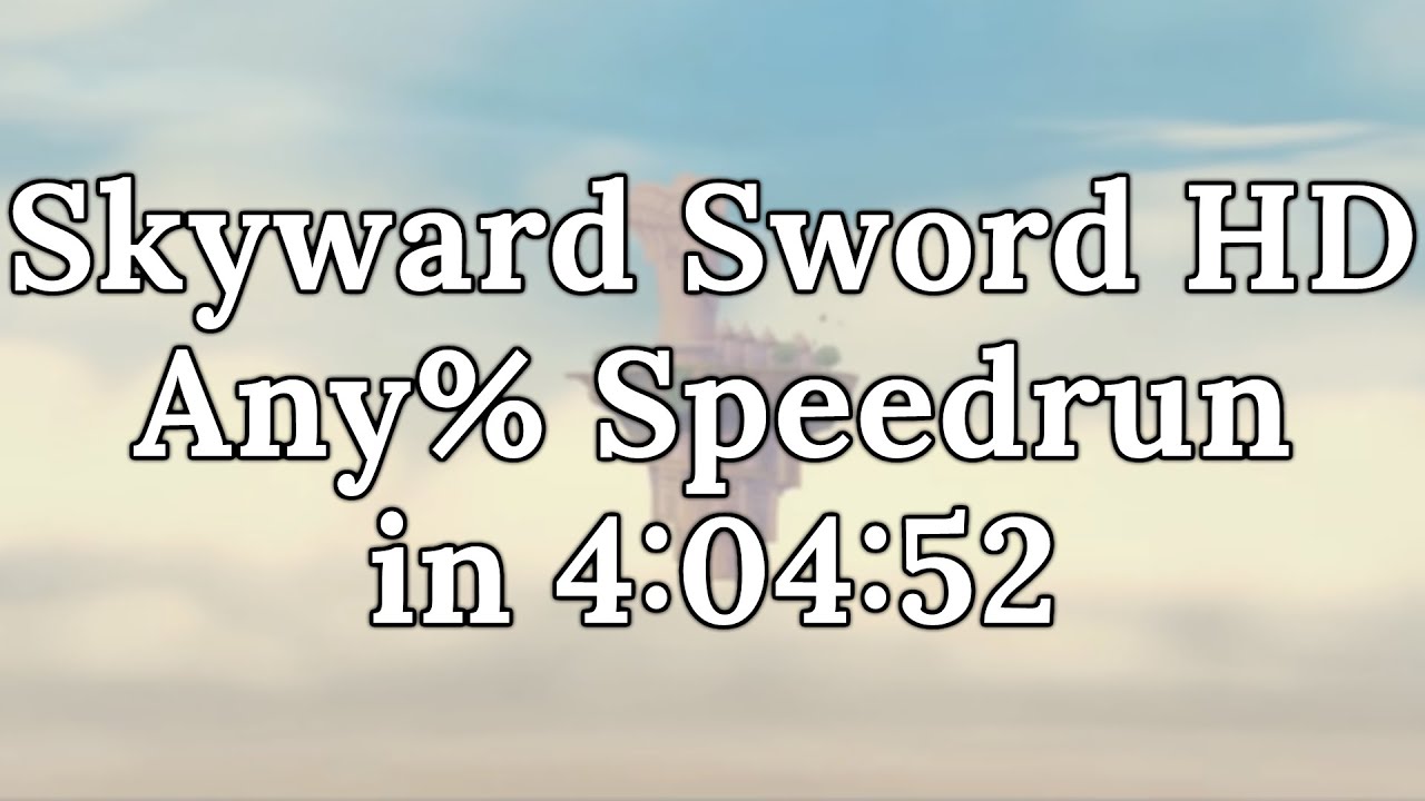 Skyward Sword HD Any Speedrun in 40452 YouTube