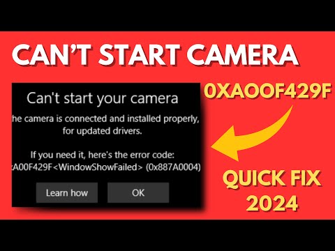 Fix - Can't Start Camera Error Code 0xA00F429F WindowsShowFailed Windows 11/10