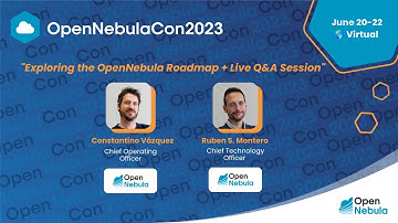 OpenNebulaCon2023 - Exploring the OpenNebula Roadmap + Live Q&A Session