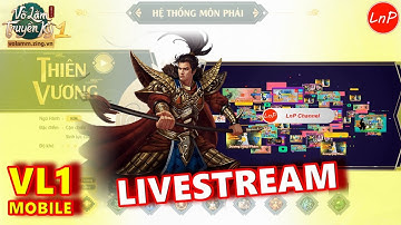 [LNP] LIVESTREAM - VÕ LÂM 1 MOBILE - S3 - CẦM THIÊN VƯƠNG CHÙY ĐI TỐNG KIM