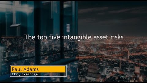 The Top Five Intangible Asset Risks