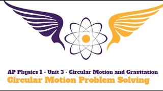 AP Physics 1 - Unit 3 - UCM Problem Solving