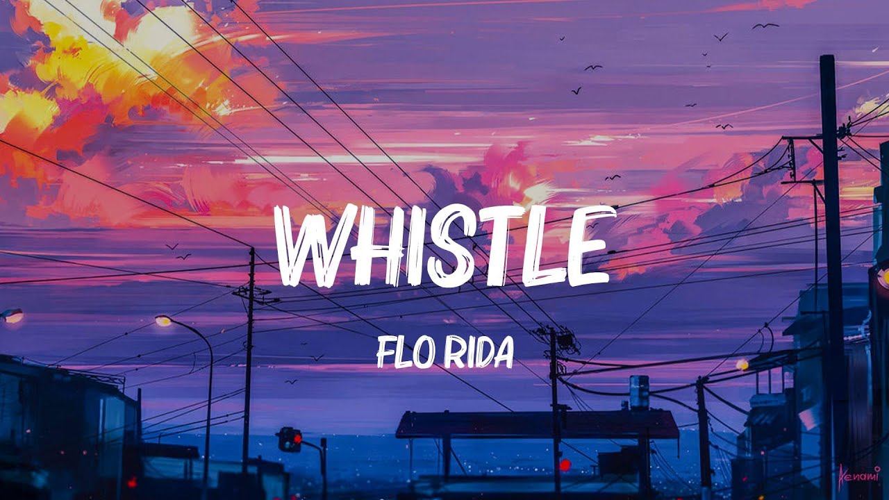 Whistle - Flo Rida (Lyrics) Lady Gaga, Maroon 5,... MIX