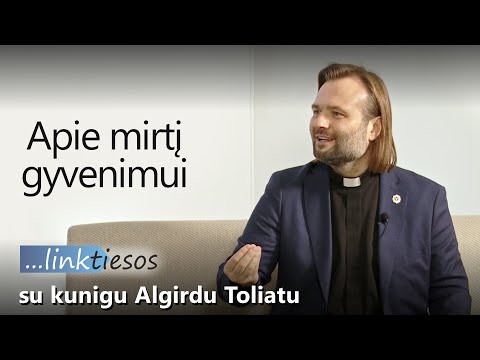 Kunigas Algirdas Toliatas apie mirtį gyvenimui