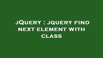 jQuery : jquery find next element with class