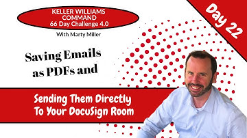 KW Command 66 Day Challenge 4.0 Day 22 - Savings Emails as PDFs and Sending Them to DocuSign Rooms