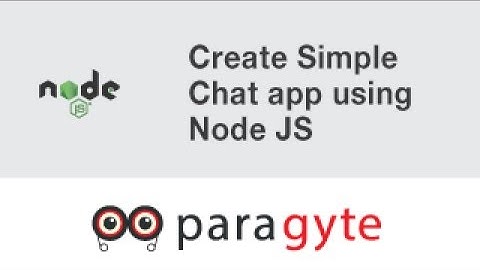 Node JS Tutorial- Create a simple chat app using Node JS, Express, Socket.io