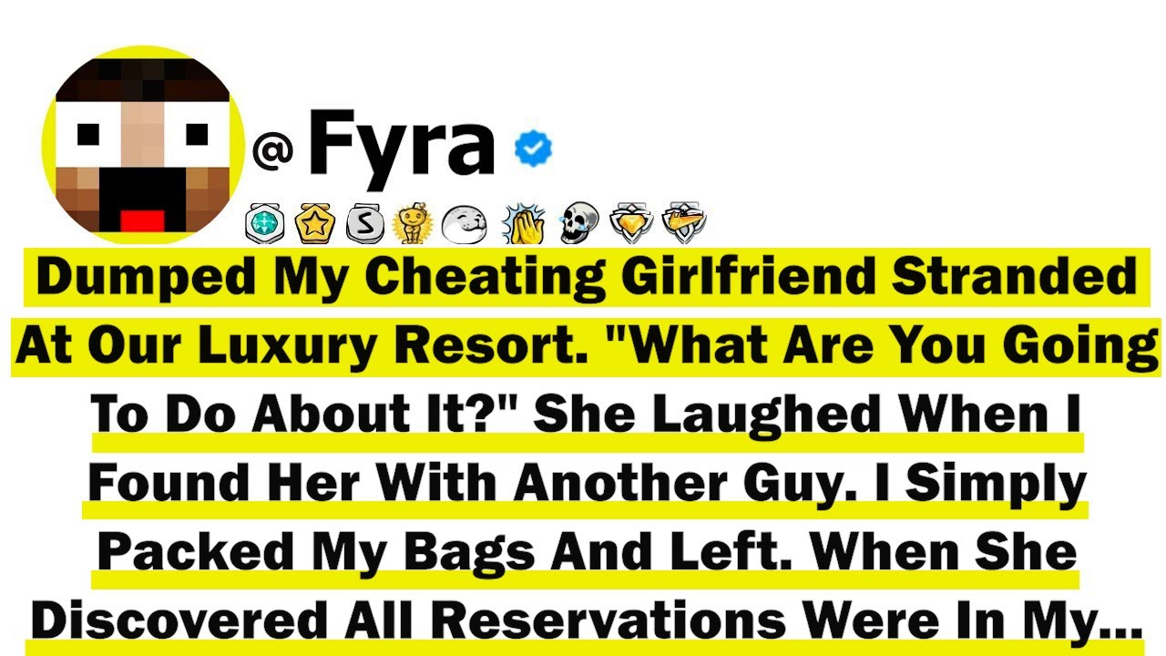 Dumped My Cheating GF Stranded At Our Luxury Resort 