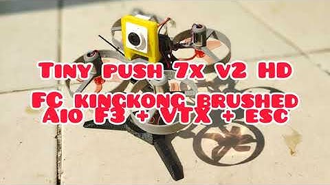 Test FC F3 Brushed KINGKONG VTX AIO...tiny push 7x v2 HD