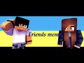 "Friends meme" [Minecraft animation]