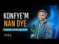 KONFYE'M NAN DYE