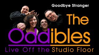 The Oddibles - Goodbye Stranger (Cover) chords