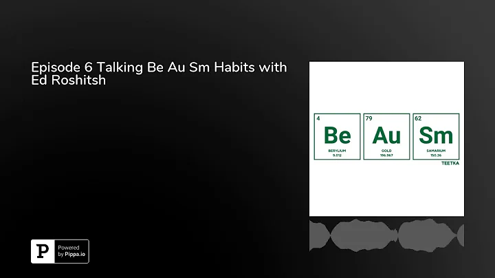 Episode 6 Talking Be Au Sm Habits with Ed Roshitsh