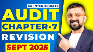 CA Inter Audit Chapter-7 Revision Marathon | ICAI September 2025 | Neeraj Arora
