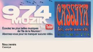 Video thumbnail of "Cassiya - Nou zenés - 974Muzik"