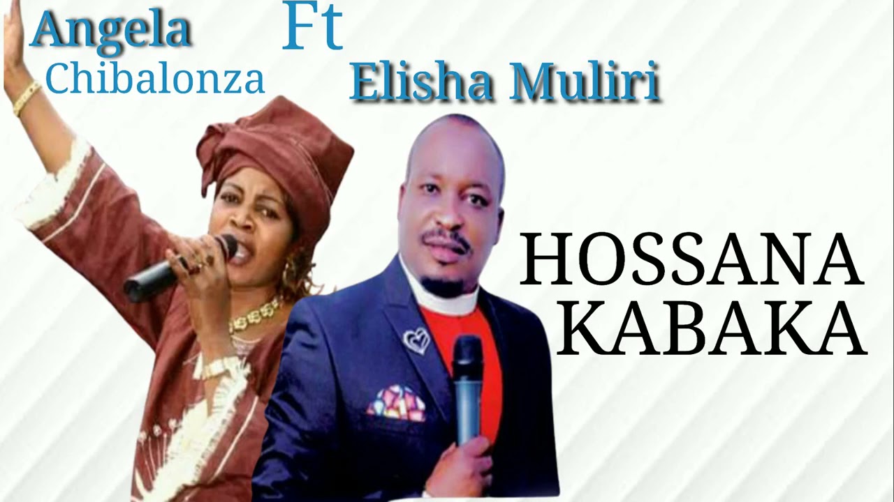 Angela Chibalonza Ft Elisha Muliri  Hosanna Kabaka