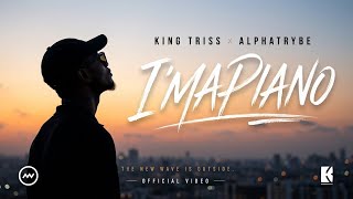 King Triss x AlphaTrybe – I’MAPIANO (Official Visualizer)