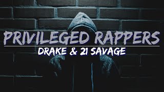 Drake \& 21 Savage - Privileged Rappers (Clean) (Lyrics) - Full Audio, 4k Video