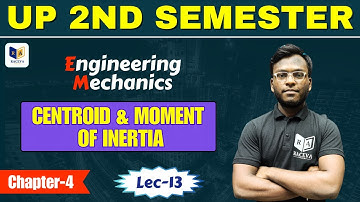 Engineering Mechanics: Chapter-4, Lec-13 | Up Polytechnic | Centroid and Moment of Inertia | #raceva