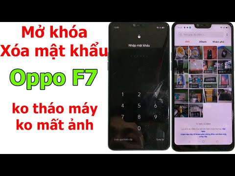 Mở khóa xóa mật khẩu Oppo F7 bị quên, không tháo máy, không mất ảnh video