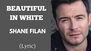 BEAUTIFUL IN WHITE - SHANE FILAN (Lirik) | @letssingwithme23