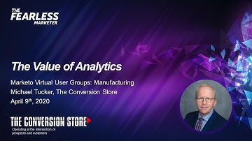 The Value of Marketo Analytics - Marketo Virtual User Groups - Manufacturing