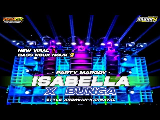 DJ ISABELLA X BUNGA VIRAL TERBARU FULL BASS NGUK GLERR‼️NEW PARTY ANDALAN KARNAVAL & CEK SOUND class=