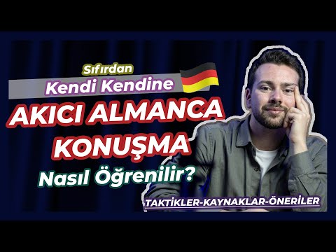 Akıcı Almanca Konuşmayı Kendi Başına Öğrenmek! Taktikler- Kaynak Önerileri. Bu Yöntemle Çok Kolay!