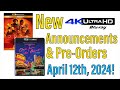 New 4k ubluray announcements  preorders for april 12th 2024