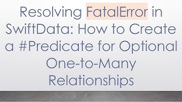Resolving FatalError in SwiftData: How to Create a # Predicate for Optional One-to-Many Relationshi
