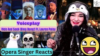 Opera Singer Reacts to VoicePlay Hide and Seek (Ding Dong!) feat Lauren Paley (acapella)