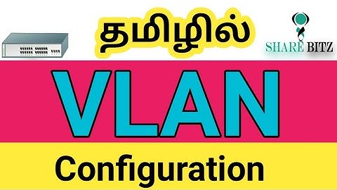 #vlanconfigurationtamil  Switch- VLAN Configuration Tamil| How to configure VLAN configuration tamil