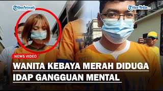 TERUNGKAP Wanita Kebaya Merah Idap Gangguan Mental, Pernah Berobat ke RSJ Menur Surabaya