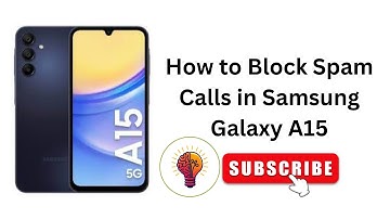 How to Block Spam Calls in Samsung Galaxy A15 / A15 5G