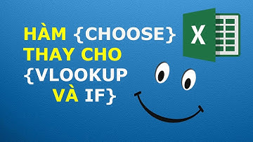 Excel | Làm thế nào: Sử dụng hàm Choose, thay vì hàm Vlookup, if và ứng dụng