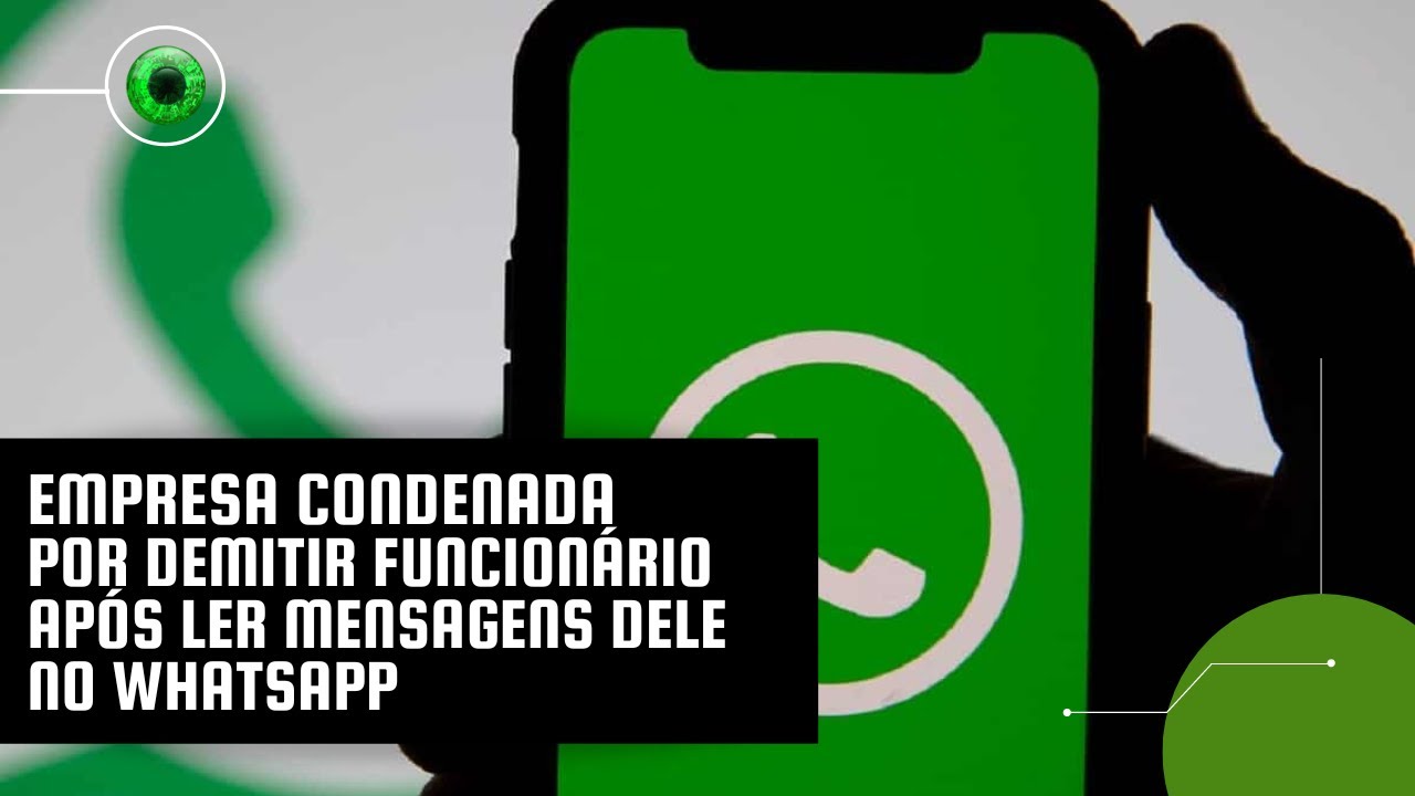 Empresa condenada por demitir funcionário após ler mensagens dele no WhatsApp