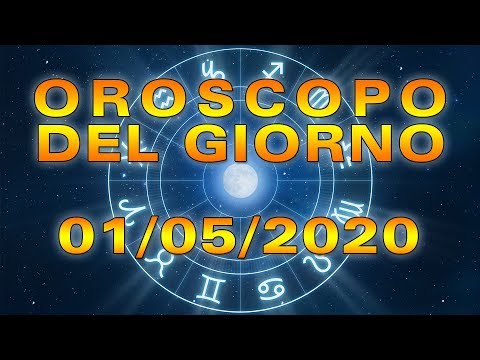 Oroscopo del Giorno Venerdì 1 Maggio 2020!