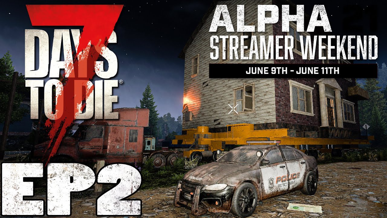 7D2D | A21 Streamer Weekend - EP2 - YouTube