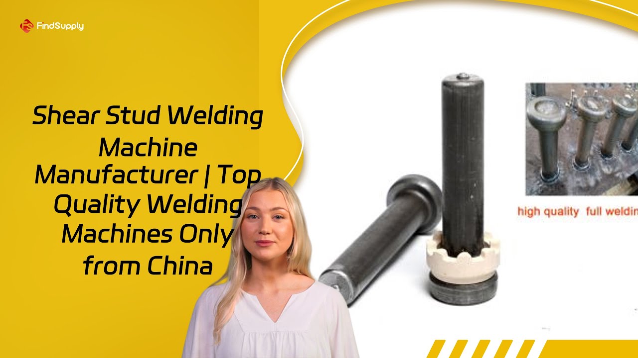 Shear Stud Welding Machine Manufacturer | Top Quality Welding Machines Only from China