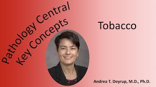 Medical School Pathology: The Pathophysiology of Tobacco