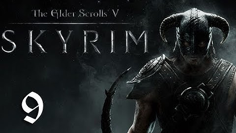 Skyrim Walkthrough - Part 9 "I