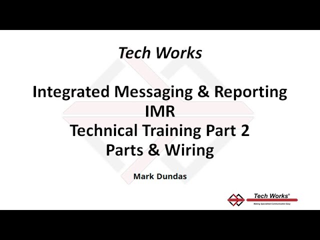 Tech Works IMR Training Part 2 - Parts & Wiring class=