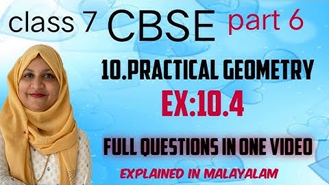 chapter 10 Practical geometry Ex:10.4 full questions in one video CBSE maths class 7 in Malayalam