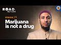 Ep 29 marijuana is not a drug  road to return