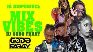 Mix Vibes - Dj Godó Faray (Nigeria, Africa Do Sul, Angola, Ganah) Vol.1