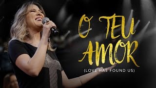 Video thumbnail of "O Teu Amor (Love Has Found Us) - Ana Nóbrega"