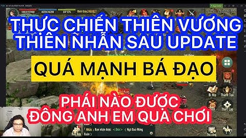 THỰC CHIẾN THIÊN VƯƠNG VÀ THIÊN NHẪN SAU UPDATE : UY LỰC KHỦNG KHIẾP QUÁ BÁ TRONG VLTK1 MOBILE